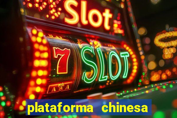 plataforma chinesa do tigrinho